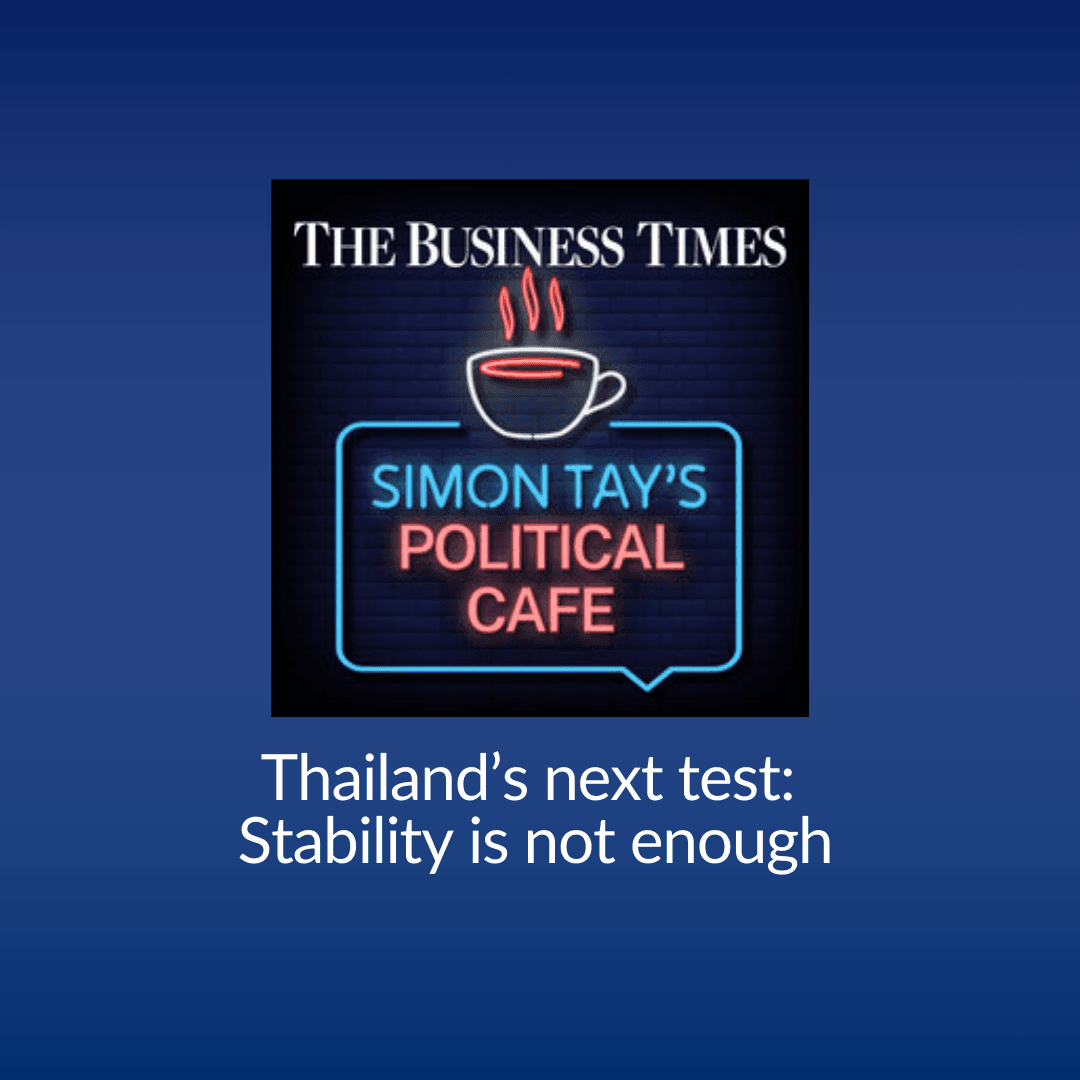 The Business Times Podcast: Thailand’s Next Test: Stability Is Not Enough